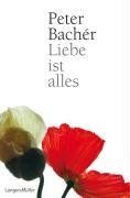 Peter Bachér - Liebe ist alles - Preis vom 12.10.2026 11:37:12 h