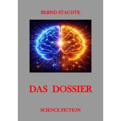 Das Dossier, Taschenbuch von Bernd Staudte, Epubli, 978-3-565-48320-4