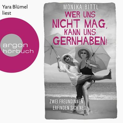 Wer uns nicht mag, kann uns gernhaben! - Monika Bittl, Audio, 9783732405749