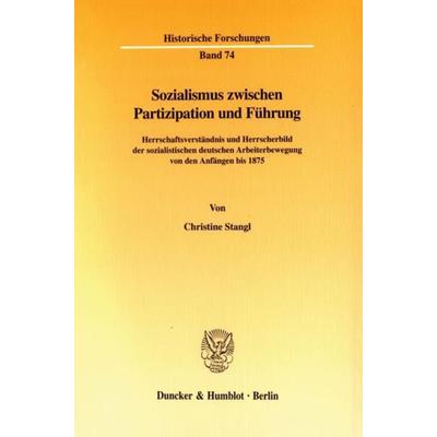 Sozialismus zwischen Partizipation und Führung., Taschenbuch von Christine Stangl, Duncker & Humblot, 978-3-428-10609-7