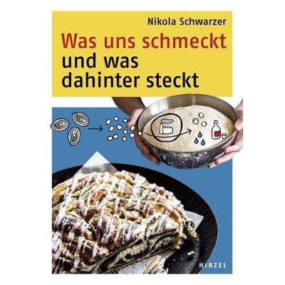 Was uns schmeckt und was dahinter steckt, Gebundene Ausgabe von Nikola Schwarzer, S. Hirzel Verlag, 978-3-7776-2724-3