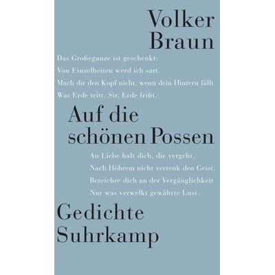 Auf die schönen Possen, Gebundene Ausgabe von Volker Braun, Suhrkamp, 978-3-518-41671-6