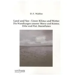 Land und See - Unser Klima und Wetter, Fachbücher von D. P. Walther