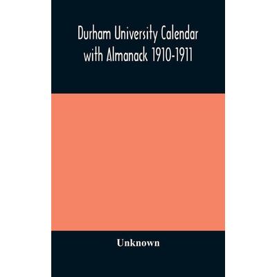 Durham University Calendar With Almanack 1910-1911, Gebundene Ausgabe von Unknown Author, Alpha Editions, 978-93-5417-315-8
