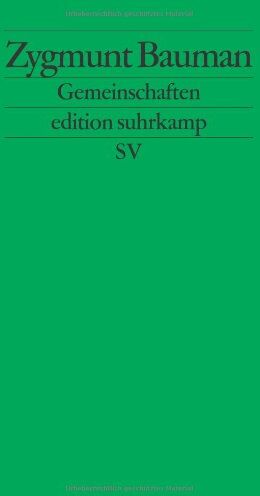 Zygmunt Bauman - Gemeinschaften: Auf der Suche nach Sicherheit in einer bedrohlichen Welt (edition suhrkamp) - Preis vom 01.10.2026 17:08:56 h