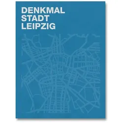 Denkmal – Stadt – Leipzig, Sachbücher von Amt für Bauordnung und Denkmalpflege Stadt Leipzig