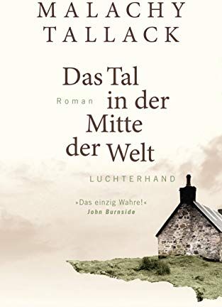 Malachy Tallack - Das Tal in der Mitte der Welt: Roman - Preis vom 12.10.2026 11:37:12 h