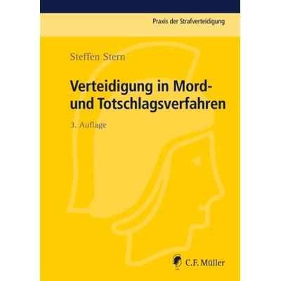Verteidigung in Mord- und Totschlagsverfahren, Gebundene Ausgabe von Steffen Stern, C.F. Müller, 978-3-8114-4911-4