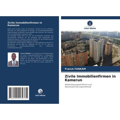 Zivile Immobilienfirmen in Kamerun, Taschenbuch von Franck Fankam, Verlag Unser Wissen, 978-620-4-16433-5