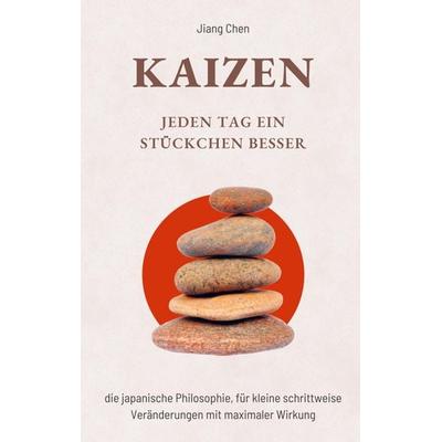 KAIZEN Jeden Tag ein Stückchen besser, Taschenbuch von Jiang Chen, Bookmundo Direct, 978-94-036-6031-8