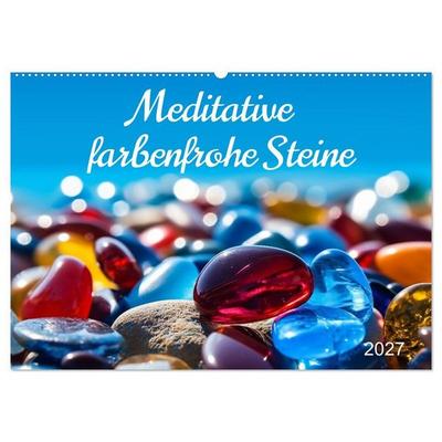 Meditative farbenfrohe Steine (Wandkalender 2027 DIN A2 quer), CALVENDO Monatskalender