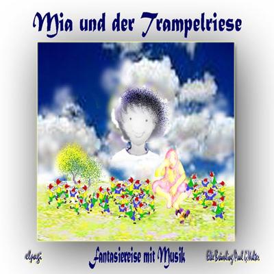 Mia und der Trampelriese - Paul G. Walter,Elke Bräunling, Audio, 4056198038765