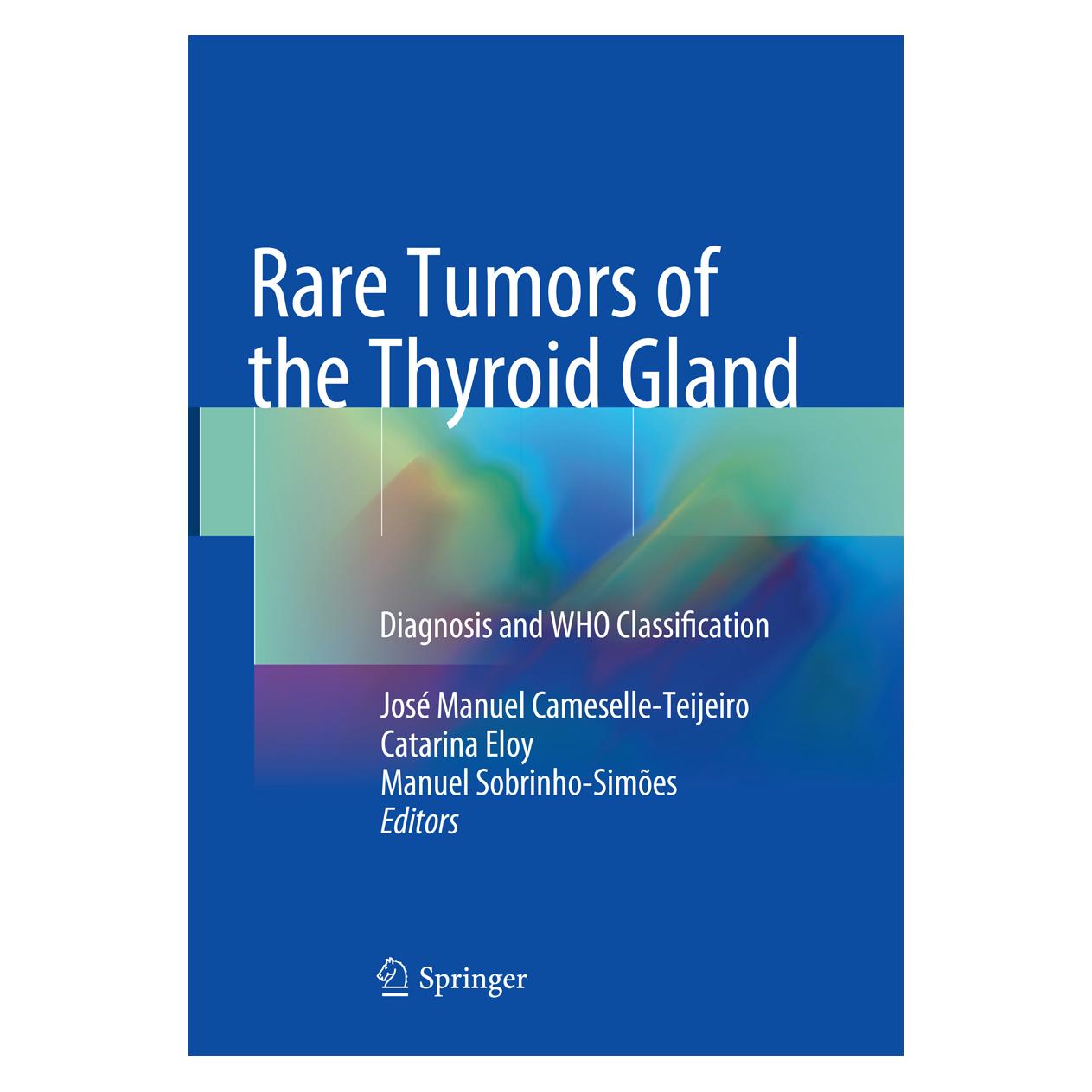 Springer Rare Tumors of the Thyroid Gland (Englisch, Softcover, Catarina Eloy, José Manuel Cameselle-Teijeiro, Manuel Sobrinho-Simões) (56051512)