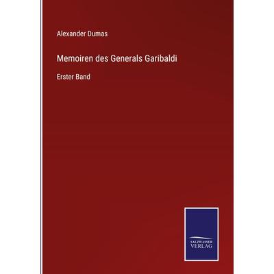 Memoiren des Generals Garibaldi, Gebundene Ausgabe von Alexander Dumas, Outlook, 978-3-375-11137-3