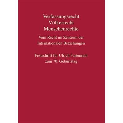 Verfassungsrecht, Völkerrecht, Menschenrechte - Vom Recht im Zentrum der Internationalen Beziehungen, Gebundene Ausgabe von Ulrich