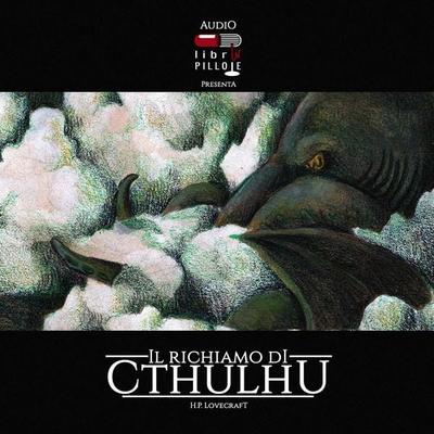 Audiolibrinpillole & 01: Il Richiamo di Cthulhu - Librinpillole,Howard Ph. Lovecraft, Audio, 4061707235276