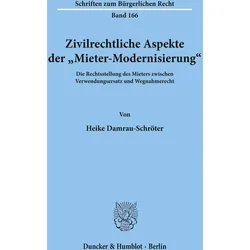 Zivilrechtliche Aspekte der ' Mieter-Modernisierung', Fachbücher von Heike Damrau-Schröter