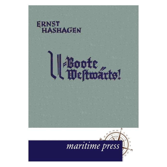 Maritime Press U-Boote westwärts! (Deutsch, Softcover, Ernst Hashagen) (55435274)