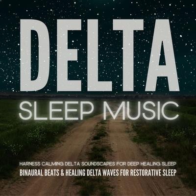 DELTA SLEEP: Binaural Beats & Healing Delta Waves for Restorative Sleep - CalmState * Binaural AudioWorks * NYC, Audio, 4069829309745
