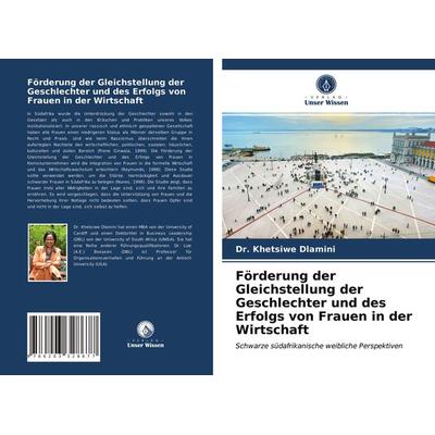 Förderung der Gleichstellung der Geschlechter und des Erfolgs von Frauen in der Wirtschaft, Taschenbuch von Khetsiwe Dlamini, Verlag Unser Wissen,