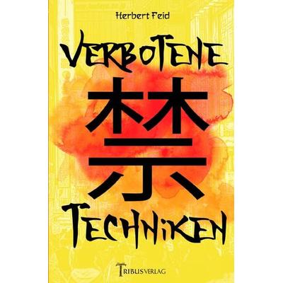 Verbotene Techniken, Taschenbuch von Herbert Feid, Epubli, 978-3-7565-1289-8