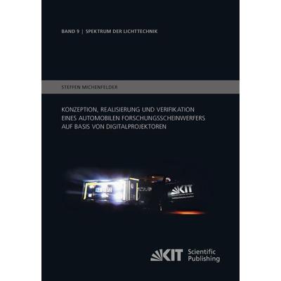 Konzeption, Realisierung und Verifikation eines automobilen Forschungsscheinwerfers auf Basis von Digitalprojektoren, Taschenbuch von Steffen