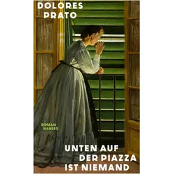 Unten auf der Piazza ist niemand, Belletristik von Dolores Prato