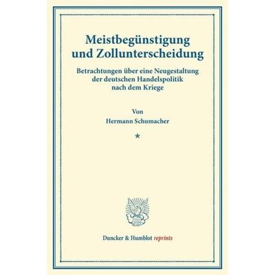 Meistbegünstigung und Zollunterscheidung., Taschenbuch von Hermann Schumacher, Duncker & Humblot, 978-3-428-16980-1