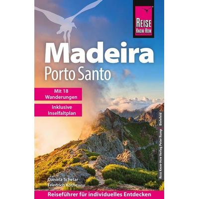 Reise Know-How Reiseführer Madeira und Porto Santo mit 18 Wanderungen inklusive Inselfaltplan, Taschenbuch von Daniela Schetar,Friedrich Köthe, Reise