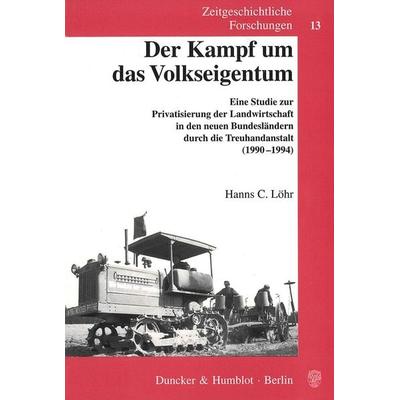 Der Kampf um das Volkseigentum., Taschenbuch von Hanns C. Löhr, Duncker & Humblot, 978-3-428-10475-8