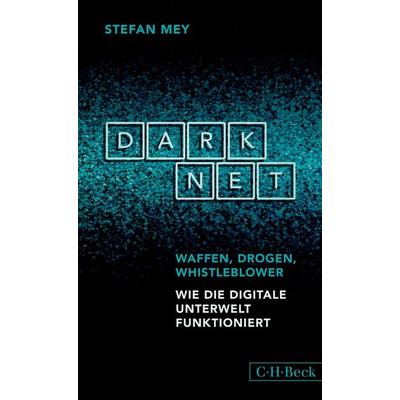 Darknet, Taschenbuch von Stefan Mey, C.H. Beck, 978-3-406-84845-2