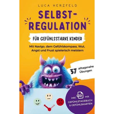 Selbstregulation für gefühlsstarke Kinder (6-12 Jahre), Taschenbuch von Luca Herzfeld, Bookmundo, 978-94-038-0488-0