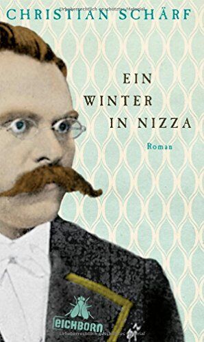 Christian Schärf - Ein Winter in Nizza: Roman - Preis vom 11.10.2026 03:10:56 h