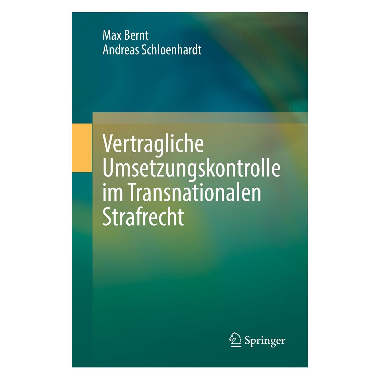 Springer Vertragliche Umsetzungskontrolle im Transnationalen Strafrecht (Deutsch, Hardcover, Andreas Schloenhardt, Max Bernt) (9783662632765)
