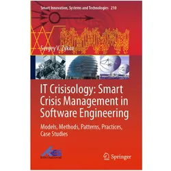 IT Crisisology: Smart Crisis Management in Software Engineering, Fachbücher von Sergey V. Zykov