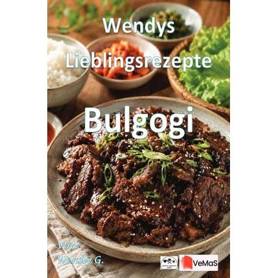 Wendys Lieblingsrezepte - Bulgogi, Taschenbuch von Wendy G., Epubli, 978-3-565-59339-2