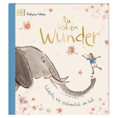 Du bist ein Wunder, Gebundene Ausgabe von Katherine Halligan, DK Verlag Dorling Kindersley, 978-3-8310-5377-3