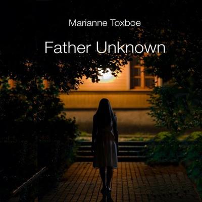 Father Unknown - Marianne Toxboe, Audio, 9788797168479