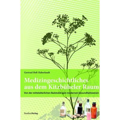 Medizingeschichtliches aus dem Kitzbüheler Raum, Paperback von Gertrud Hess-Haberlandt, Studien Verlag, 978-3-7065-4501-3