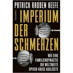 Imperium der Schmerzen, Sachbücher von Kattrin Stier, Gregor Runge, Benjamin Dittmann-Bieber, Patrick Radden Keefe