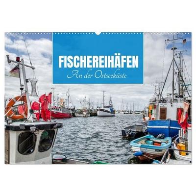 Fischereihäfen an der Ostseeküste (Wandkalender 2027 DIN A2 quer), CALVENDO Monatskalender