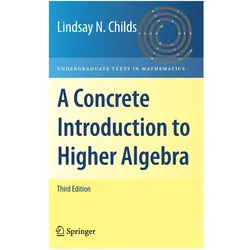 A Concrete Introduction to Higher Algebra, Fachbücher von Lindsay N. Childs, Childs, Lindsay N Childs, Lindsay N.