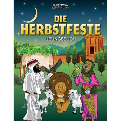 Die Herbstfeste - Übungsbuch, Taschenbuch von Pip Reid, Bible Pathway Adventures, 978-1-989961-57-5