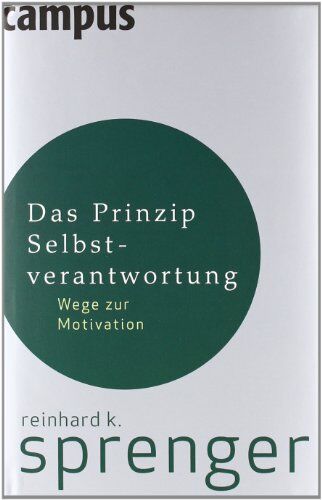 Sprenger, Reinhard K. - Das Prinzip Selbstverantwortung: Wege zur Motivation - Preis vom 11.10.2026 03:10:56 h