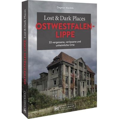 Lost & Dark Places Ostwestfalen-Lippe, Taschenbuch von Dagmar Macêdo, Bruckmann, 978-3-7343-2540-3