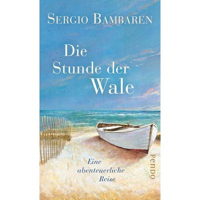 Die Stunde der Wale, Gebundene Ausgabe von Sergio Bambaren, Pendo