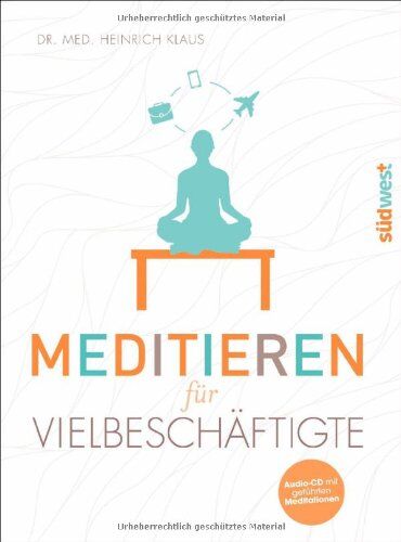 Klaus, Dr. med. Heinrich - Meditieren für Vielbeschäftigte: Mit CD - Preis vom 11.10.2026 15:43:13 h