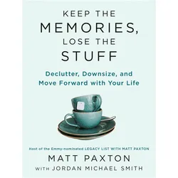 Keep the Memories, Lose the Stuff, Ratgeber von Jordan Michael Smith, Matt Paxton