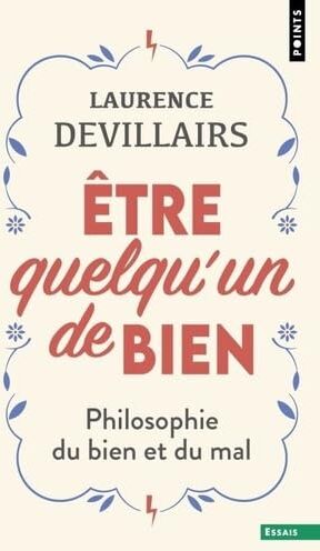 Laurence Devillairs - Etre quelqu'un de bien : philosophie du bien et du mal - Preis vom 09.10.2026 07:28:09 h