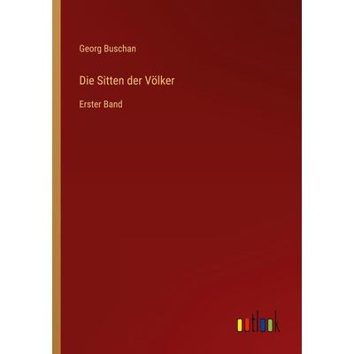 Die Sitten der Völker, Taschenbuch von Georg Buschan, Outlook, 978-3-368-61446-1